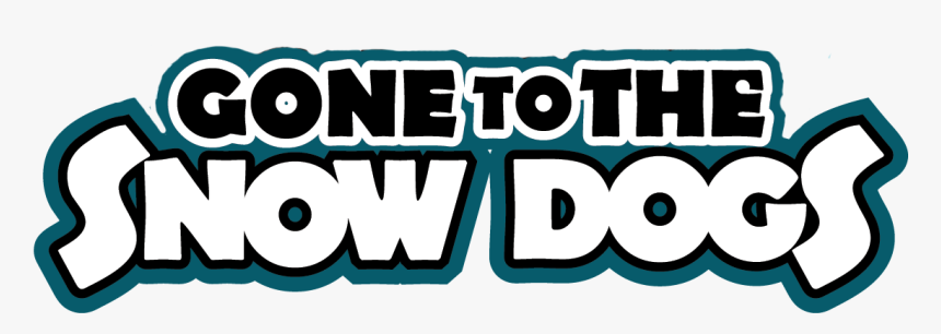 Gone To The Snow Dogs, HD Png Download, Free Download