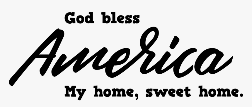 I Thought The Lyrics To "god Bless America - Sweet Land, HD Png Download, Free Download