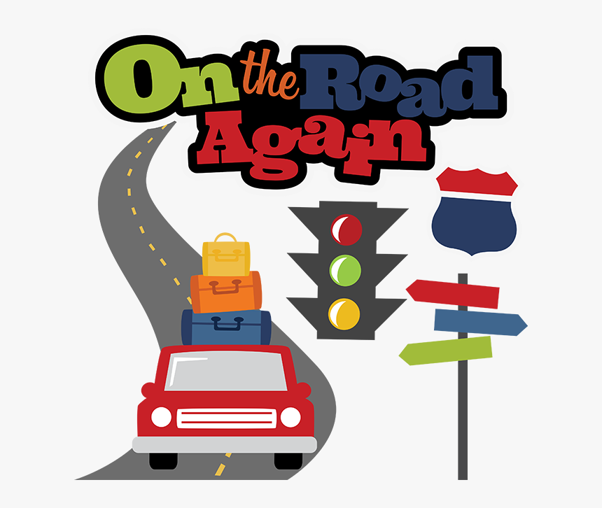 Download On The Road Again Svg Scrapbook File Vacation Svg Files Travel Clipart Road Trip Hd Png Download Kindpng