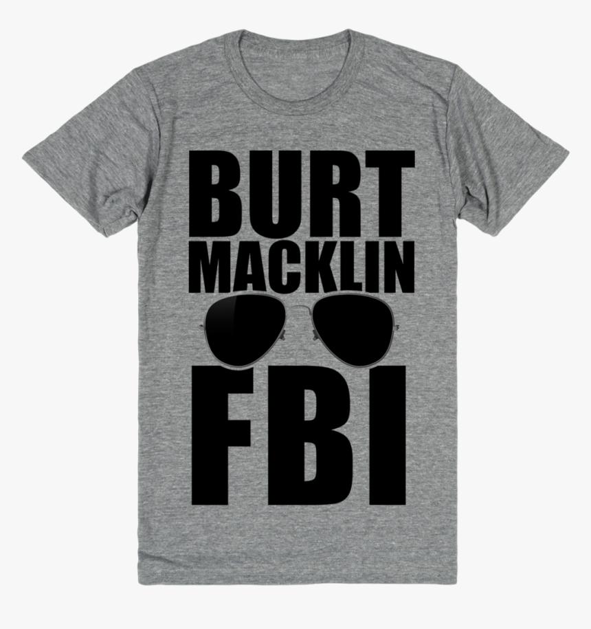 Burt Macklin Fbi - T-shirt, HD Png Download, Free Download