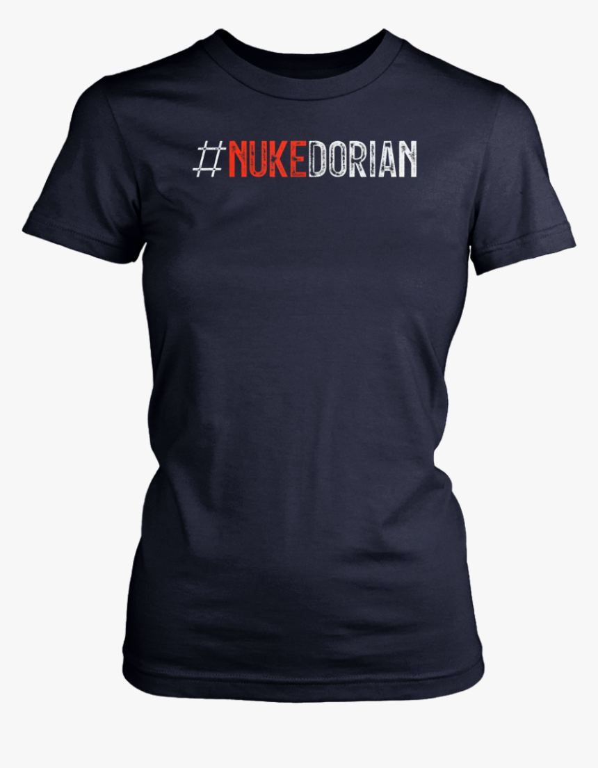 #nukedorian Tshirt Nuke Hurricane Dorian T-shirt - Funny Class Of 2019 Shirts, HD Png Download, Free Download