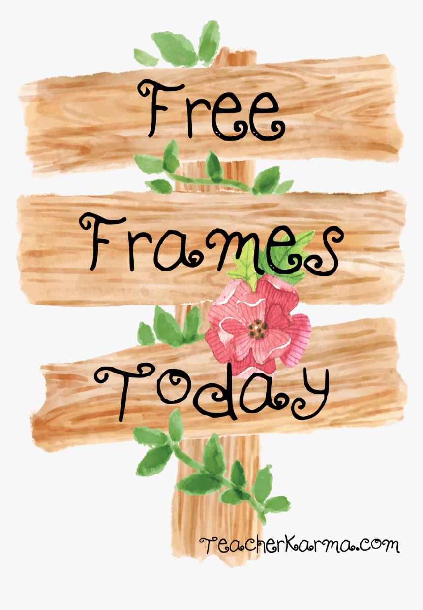 Free Frames For Teachers Teacherkarma - Wooden Sign With Flowers Png, Transparent Png, Free Download