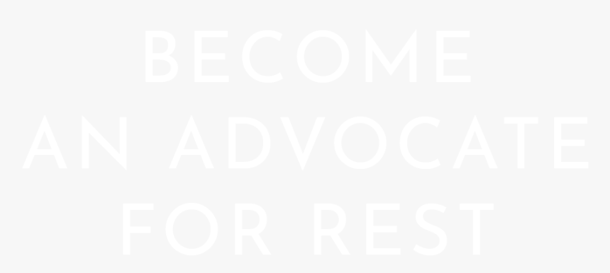 Become An Advocate For Rest - Poster, HD Png Download, Free Download