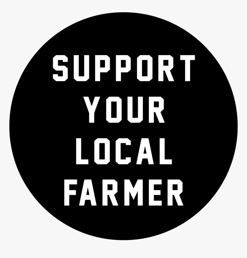 Support Your Local Farmer - Circle, HD Png Download, Free Download