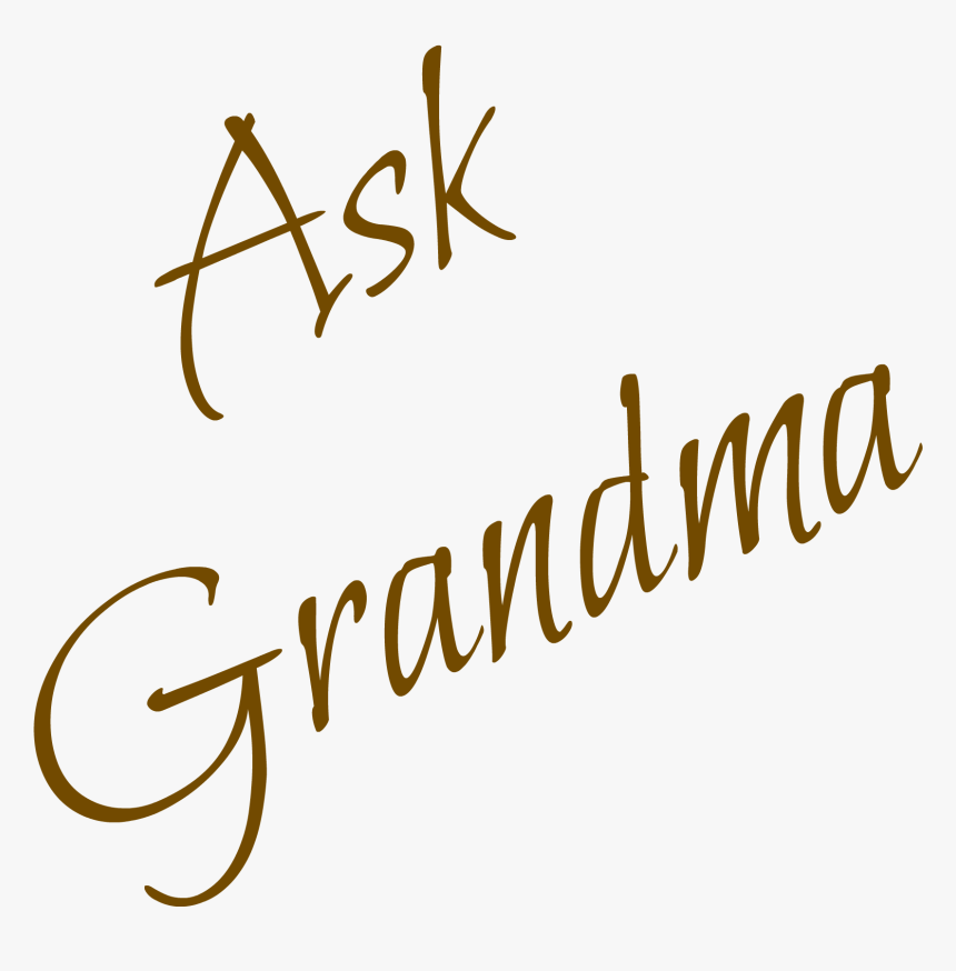 Ask Grandma, HD Png Download, Free Download