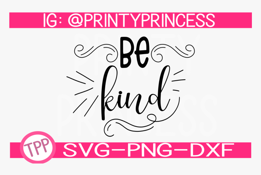 Be Kind Svg Design File Example Image Calligraphy Hd Png Download Kindpng