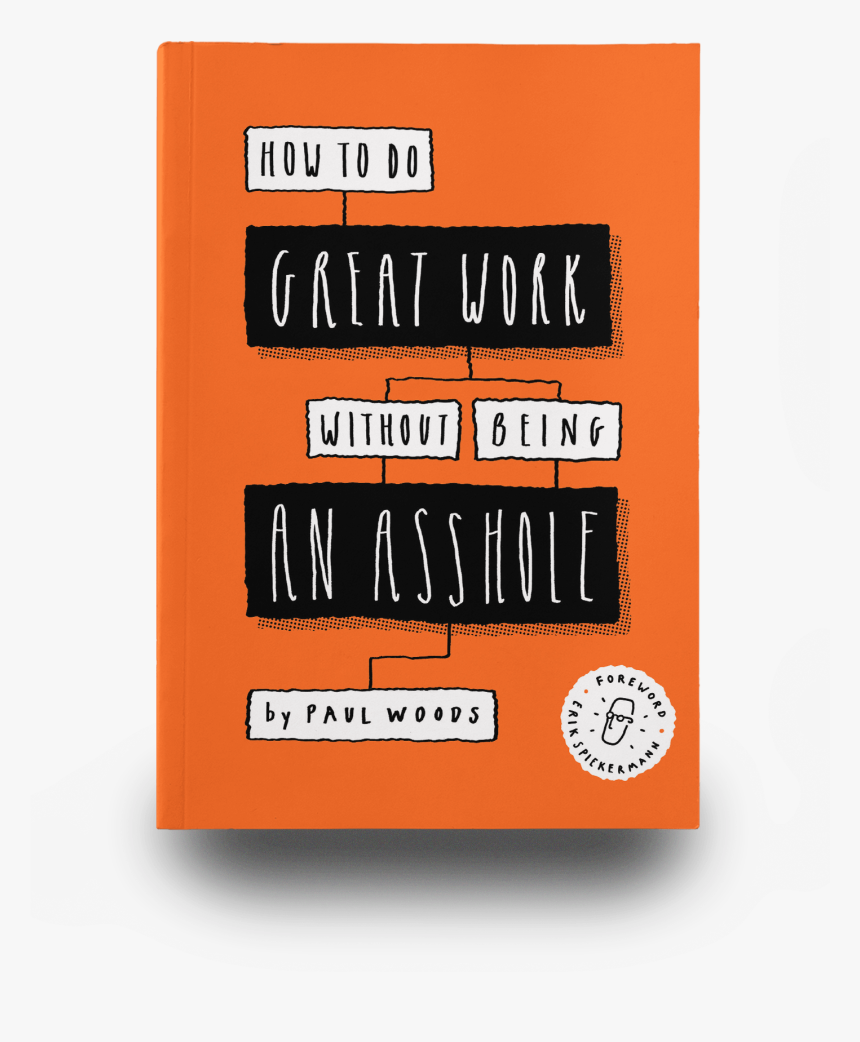 How To Do Great Work Without Being An Asshole Paul, HD Png Download, Free Download