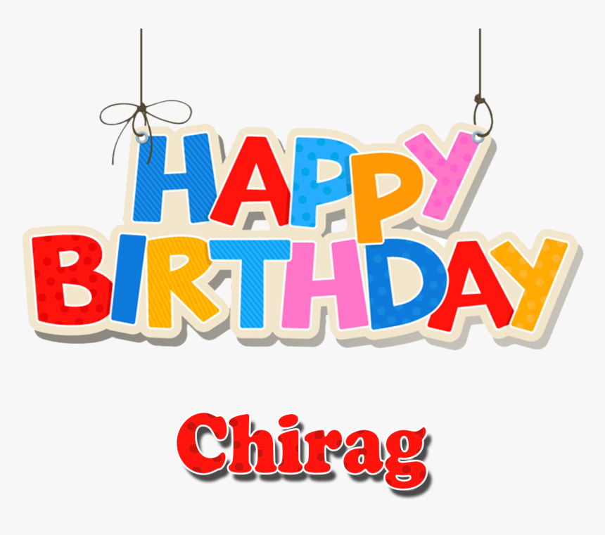 Chirag Happy Birthday Balloons Name Png - Happy Birthday Name Images Download, Transparent Png, Free Download