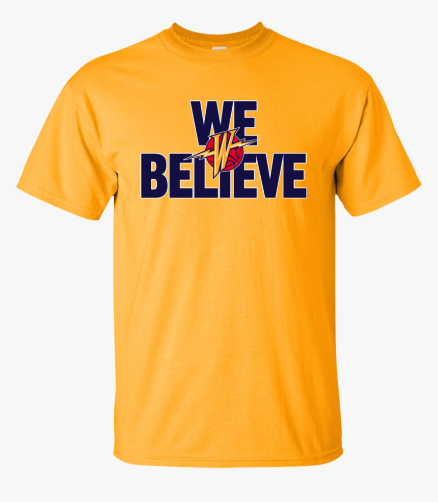 Golden State Warriors We Believe T-shirt, Hoodie, HD Png Download - kindpng