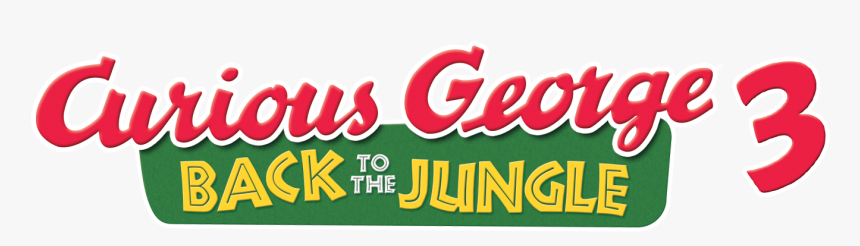 Back To The Jungle - Curious George 3 Back To The Jungle Logo, HD Png Download, Free Download