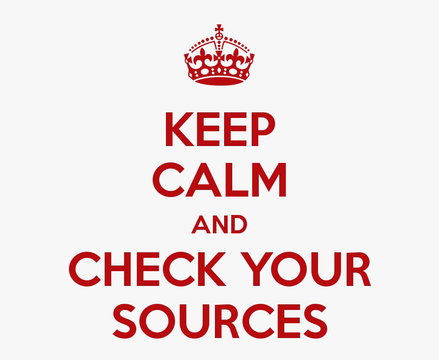 Keep Calm Png Clipart - Keep Calm And Check Your Sources, Transparent Png, Free Download