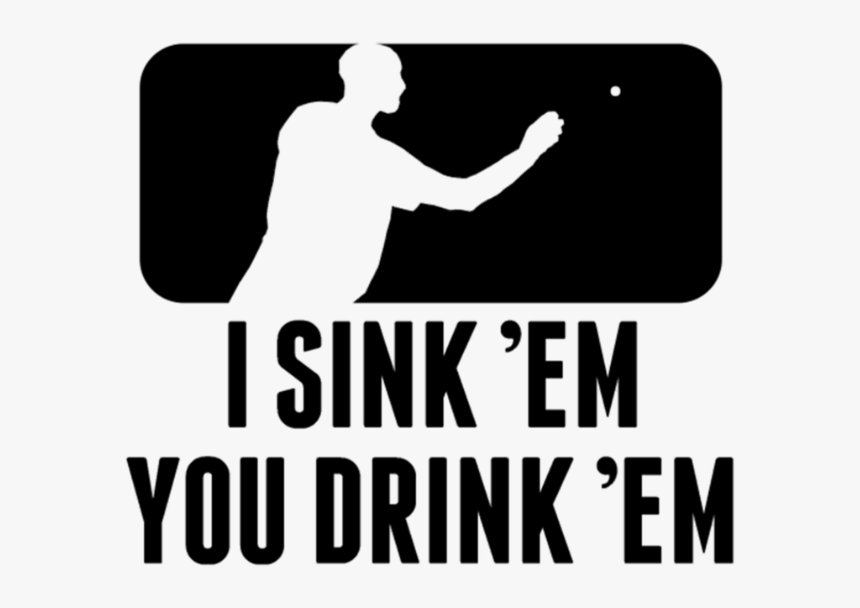 Beer Pong I Sink Em You Drink Em - Yuhuang Chemical, HD Png Download, Free Download