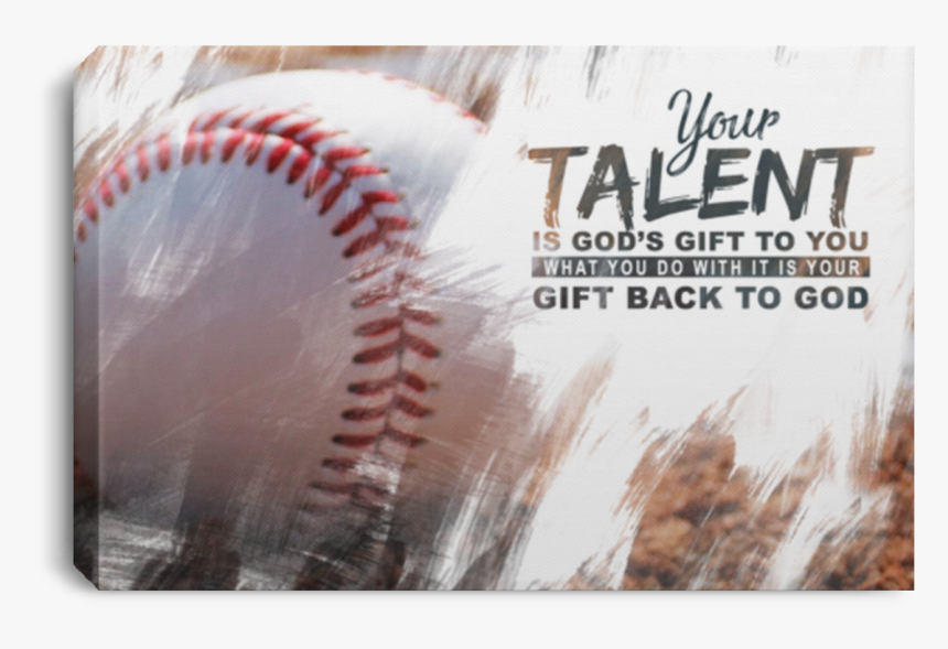 God"s Gift Baseball Ball Canvas Wall Art Alca227 - Your Talent Is God's Gift To You Football, HD Png Download, Free Download