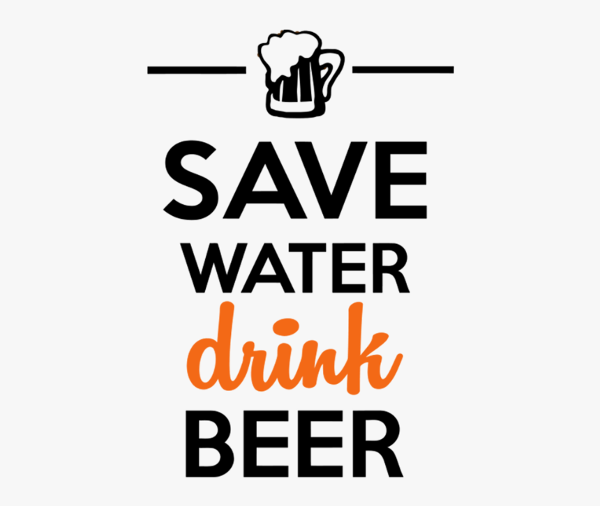 Alcohol Drink Beer Save Water - Coffee Cup, HD Png Download - kindpng