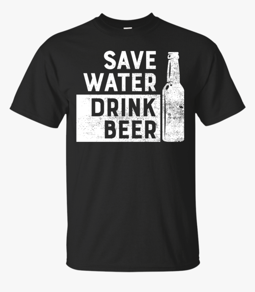 Save Water Drink Beer T-shirt Apparel - Walter Trout T Shirt, HD Png ...