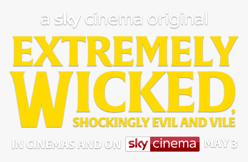 Extremely Wicked, Shockingly Evil And Vile - Sky 1, HD Png Download, Free Download