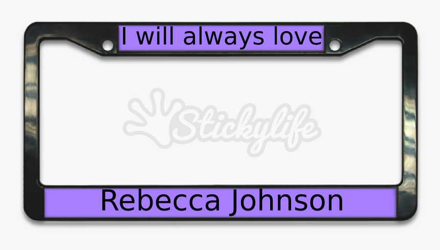 I Will Always Love Plate Frame - License Plate Frame Transparent, HD Png Download, Free Download