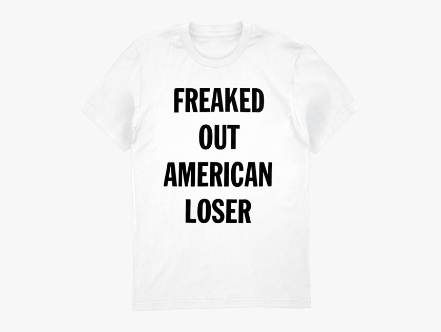 Freaked Out American Loser T Shirt, HD Png Download, Free Download