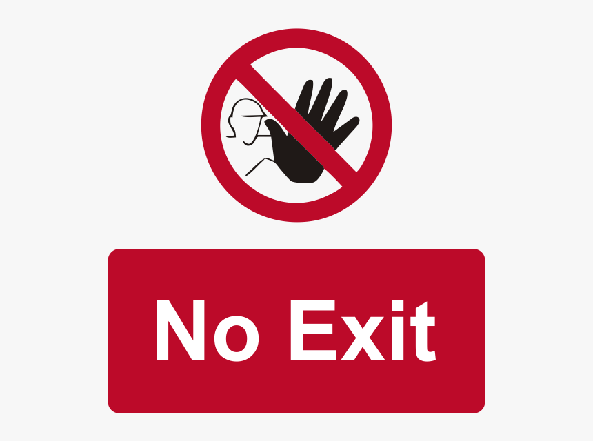 No Exit"
 Title="no Exit"
 Itemprop="image - No Access For Unauthorized Persons, HD Png Download, Free Download