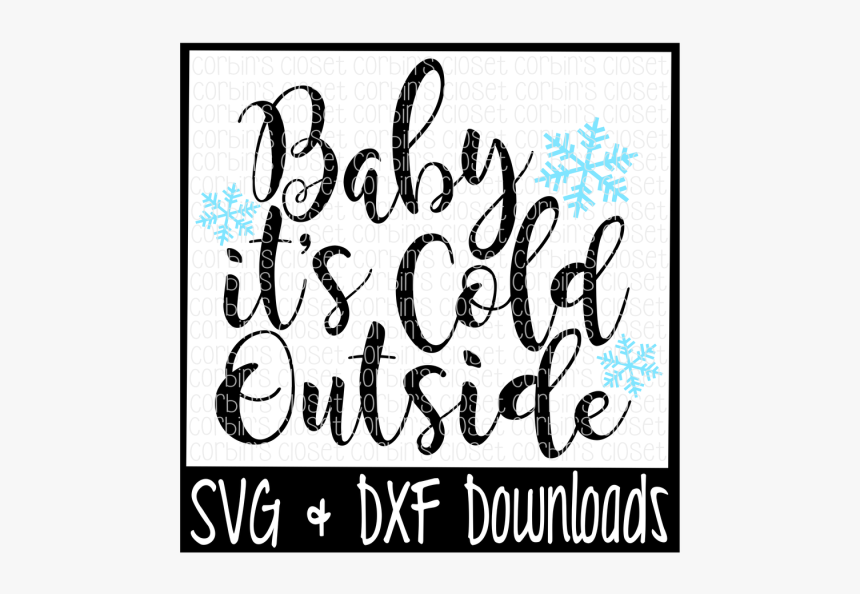 Free Free 270 Free Svg Baby It&#039;s Cold Outside SVG PNG EPS DXF File