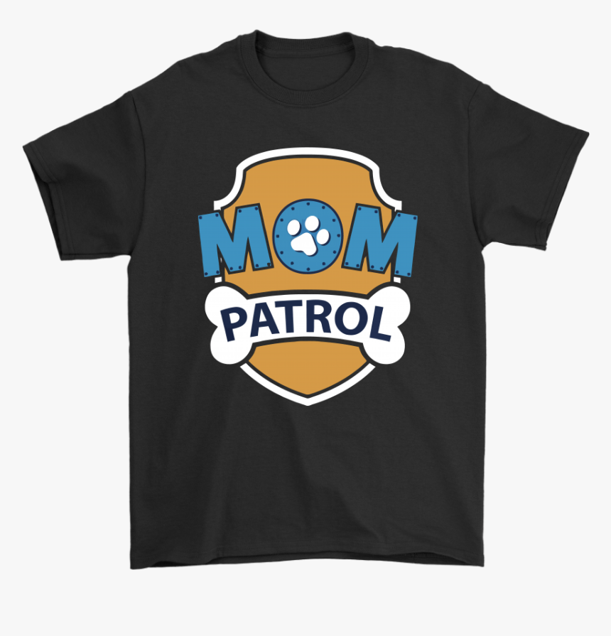 Mom Patrol Puppy Mom Protection Paw Patrol Shirts - Active Shirt, HD Png Download, Free Download