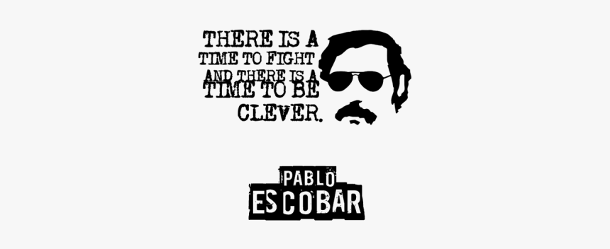 Pablo Escobar - Am Unstoppable, HD Png Download, Free Download