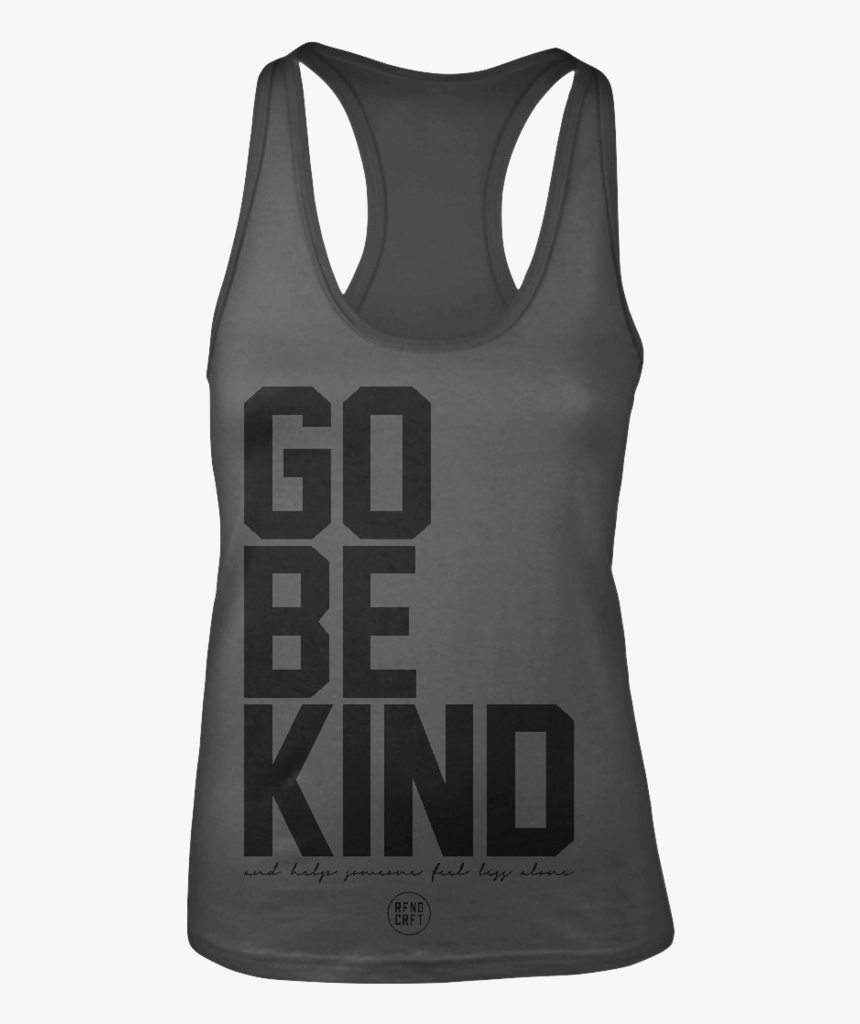 Go Be Kind By Leon Logothetis - Active Tank, HD Png Download, Free Download