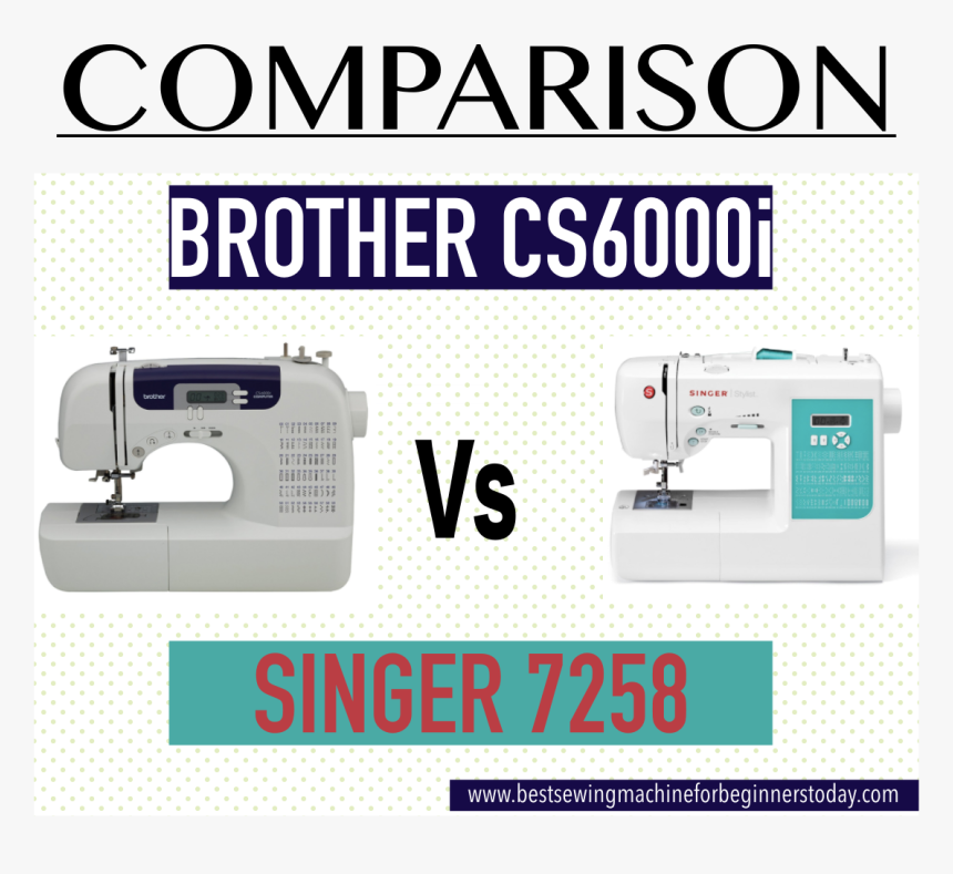 Brother Cs6000i Vs Singer 7258 Comparison - Singer Or Brother, HD Png Download, Free Download