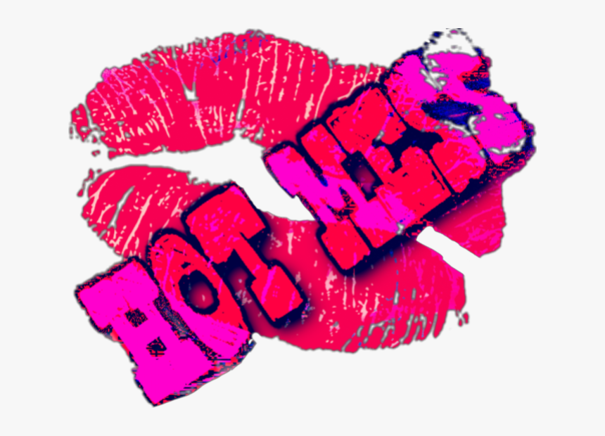 #hot Mess #lipstick #lip Mark #lips # Lipstick Mark - Graphic Design, HD Png Download, Free Download