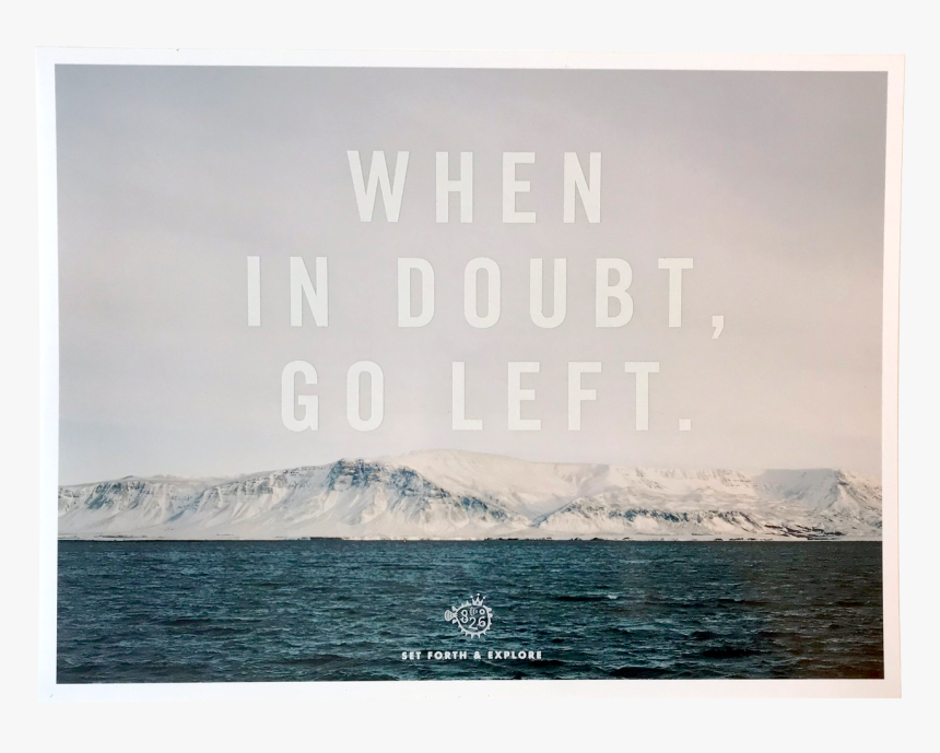 When In Doubt, Go Left Poster, HD Png Download, Free Download