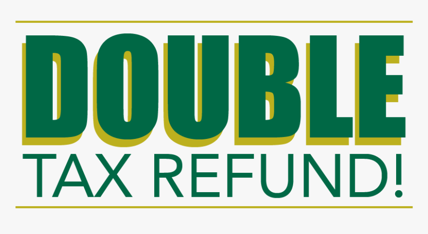 Double Tax Refund - Graphic Design, HD Png Download, Free Download