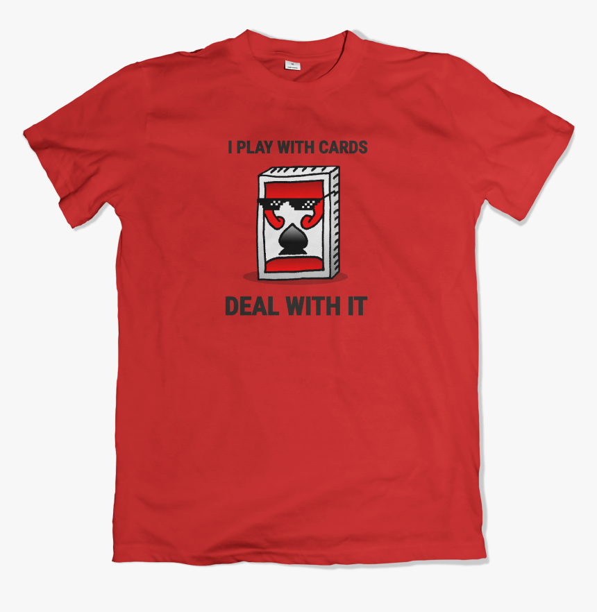 Deal With It Playing Cards T-shirt Designs - Natitude Shirt, HD Png Download, Free Download