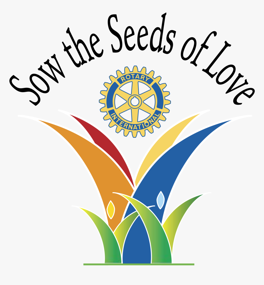 Sow The Seeds Of Love Rotary, HD Png Download, Free Download