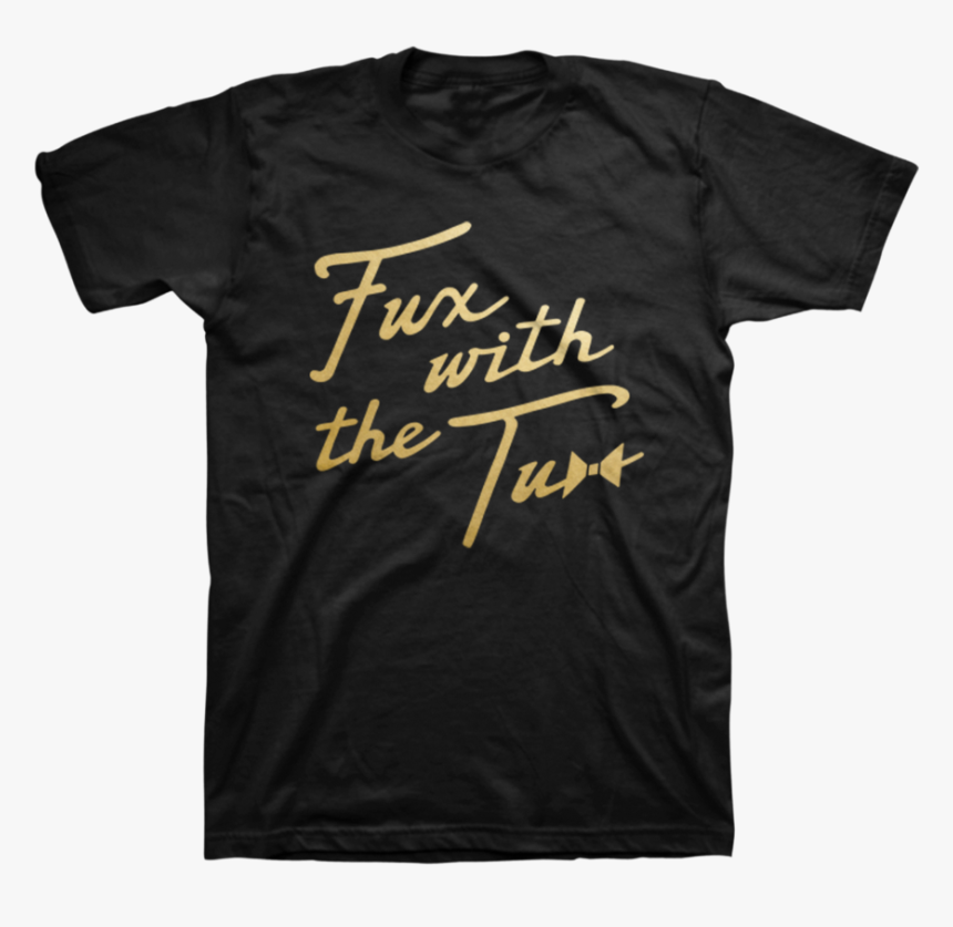 Fux With The Tux Gold Foil Tee - Tuxedo Fux With The Tux, HD Png Download, Free Download