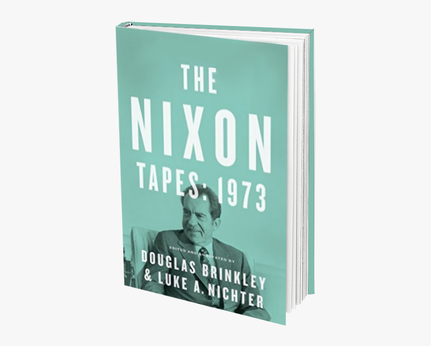 The Nixon Tapes 1973 Book Cover By Douglas Brinkley - Sign, HD Png Download, Free Download