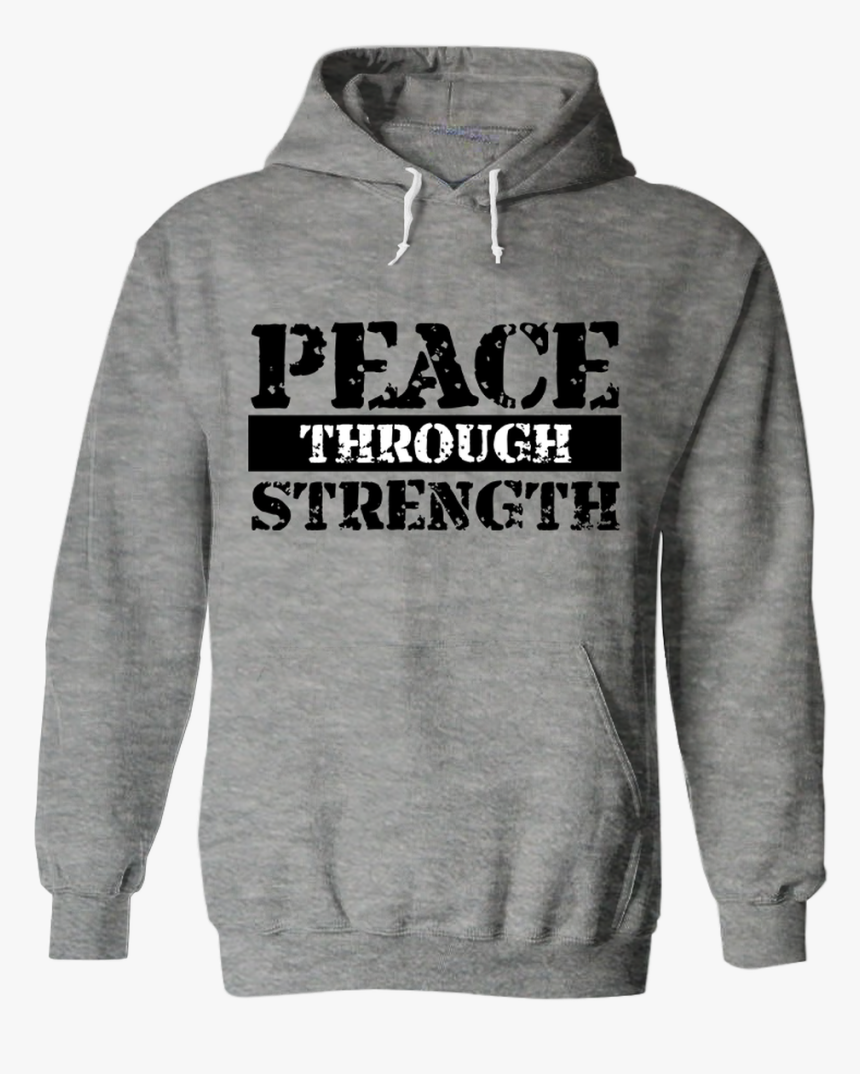 Peace Through Strength Hoodie - Hoodie, HD Png Download, Free Download