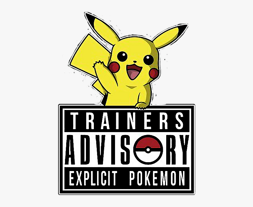 For All The Pokémon-ers - Parental Advisory Explicit Content, HD Png Download, Free Download