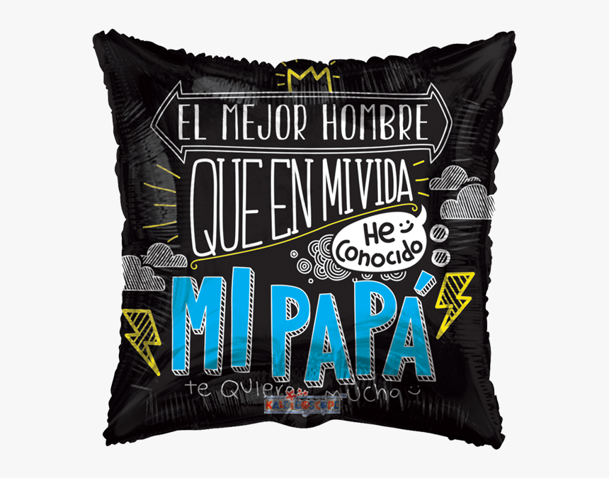 Mi Papá Es El Mejor Hombre Que He Conocido, HD Png Download, Free Download