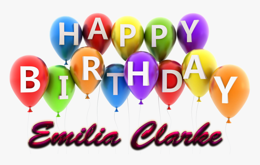 Emilia Clarke Happy Birthday Balloons Name Png Balloon Transparent Png Kindpng