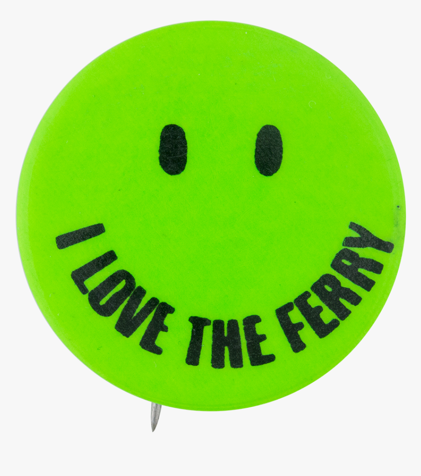 I Love The Ferry Green Smileys Button Museum - Smiley, HD Png Download, Free Download