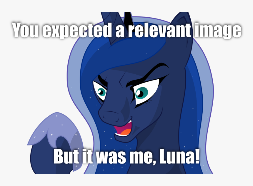 Full - But It Was Me Luna, HD Png Download, Free Download