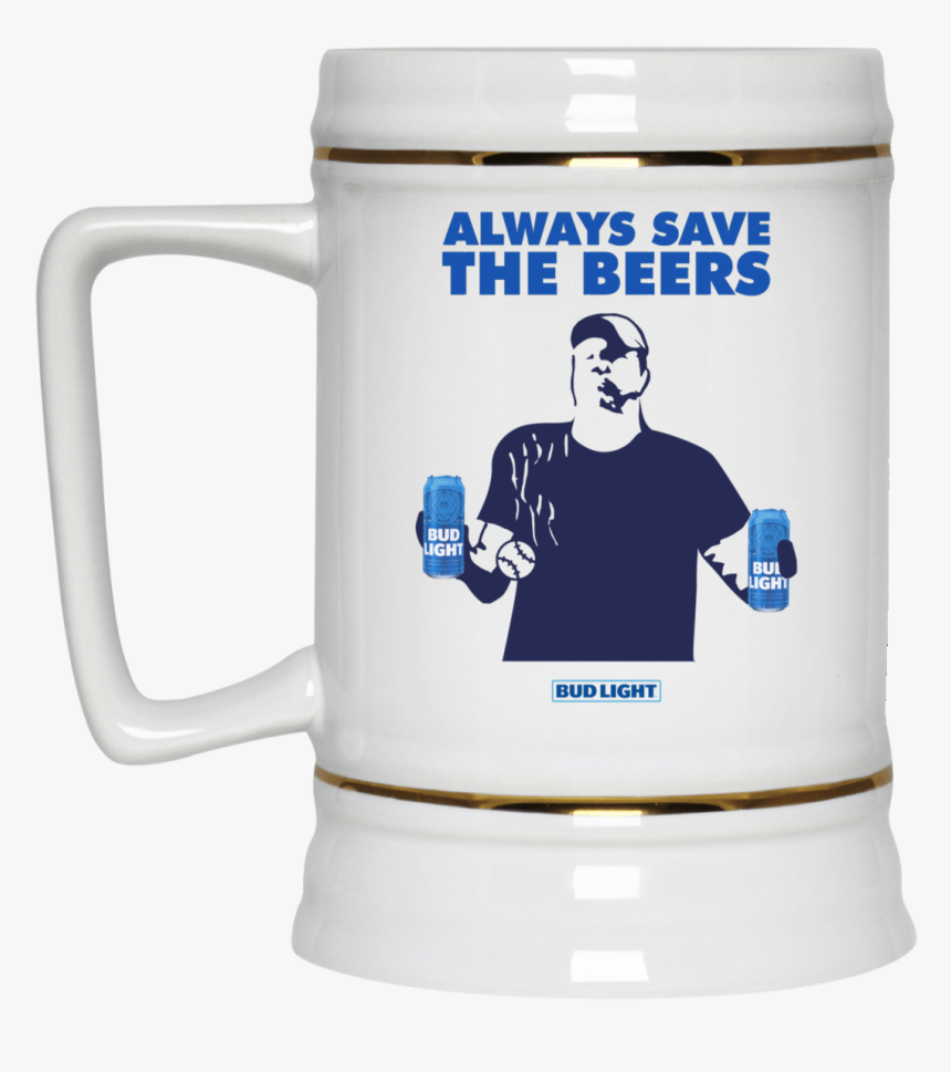 Jeff Adams Beers Over Baseball Always Save The Beers - Bud Light Save The Beers, HD Png Download, Free Download