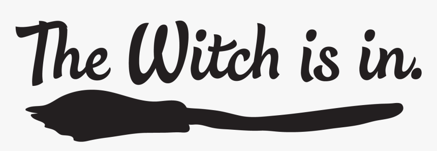 The Witch Is In - Calligraphy, HD Png Download, Free Download