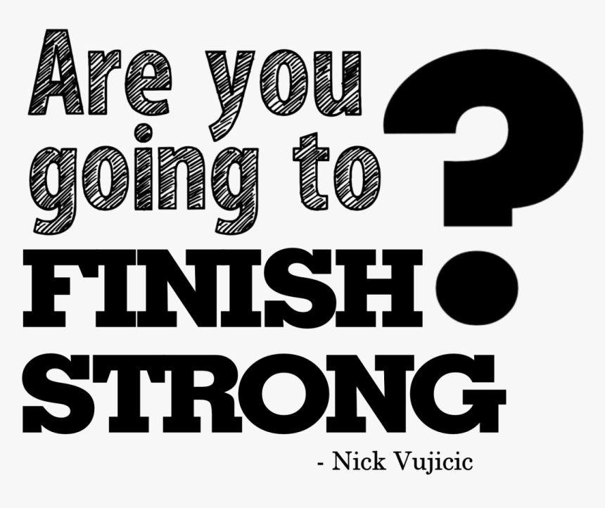 Let's Finish The Month Strong, HD Png Download, Free Download