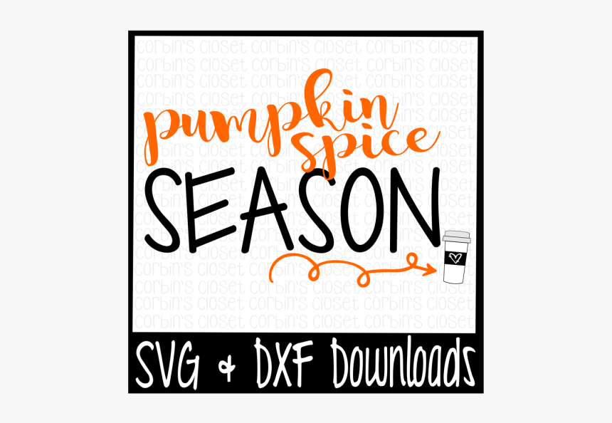 Pumpkin Spice Season * Coffee Cutting File, HD Png Download, Free Download