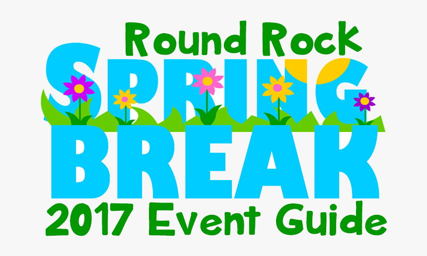 Spring Break Round Rock Event Guide The Clip Art Transparent Graphic