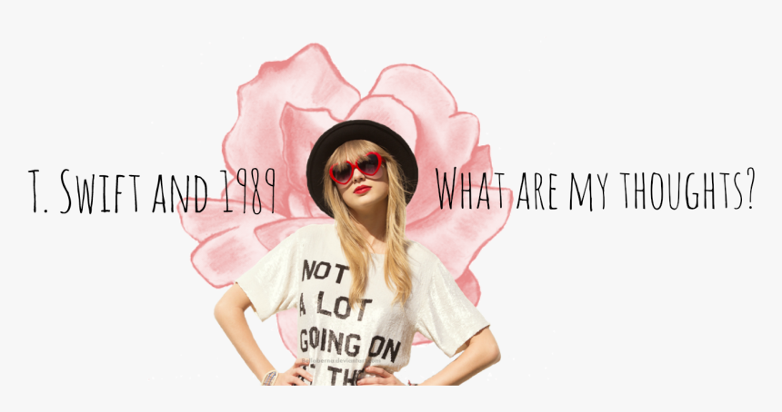 Taylor Swift Not A Lot Going, HD Png Download, Free Download