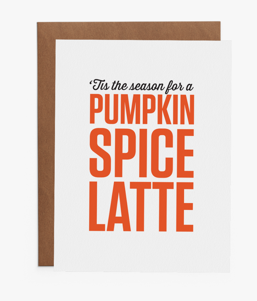 "tis The Season For A Pumpkin Spice Latte - Greeting Card, HD Png Download, Free Download