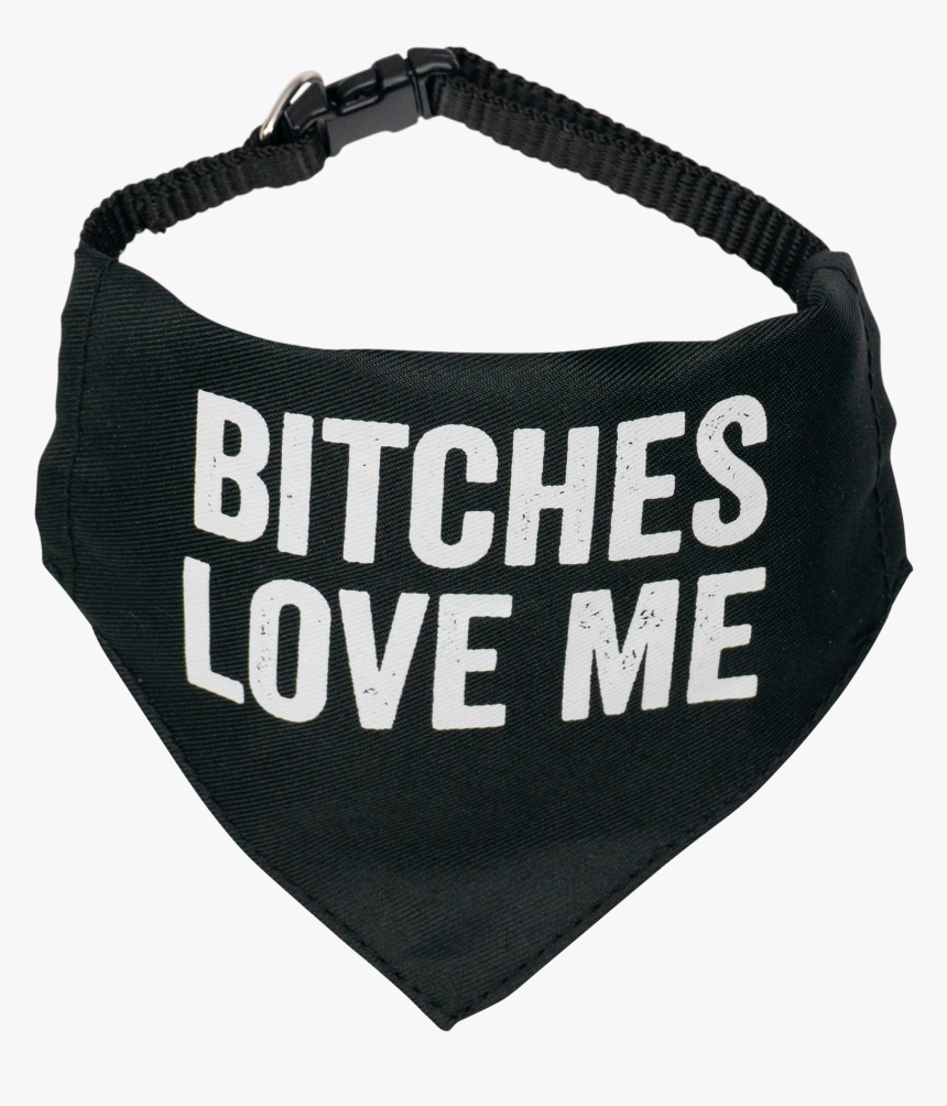 "bitches Love Me", HD Png Download, Free Download