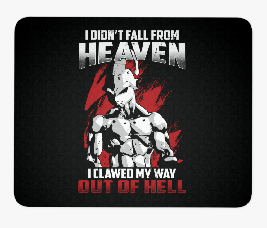 Didn T Fall From Heaven I Clawed My Way Out Of Hell, HD Png Download, Free Download